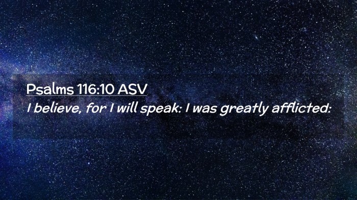 Picture 02 - Psalms 116:10 ASV Desktop Wallpaper - I believe, for I will speak: I was greatly - Desktop Bible Verse Wallpaper