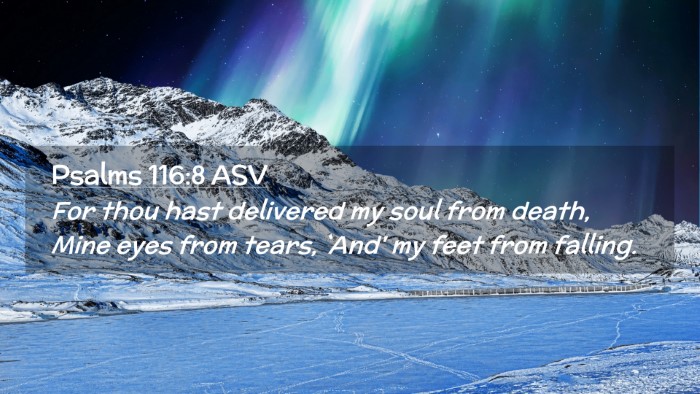 Picture 02 - Psalms 116:8 ASV Desktop Wallpaper - For thou hast delivered my soul from death, Mine - Desktop Bible Verse Wallpaper