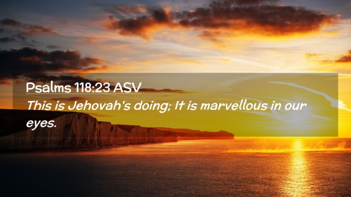 Picture 02 - Psalms 118:23 ASV Desktop Wallpaper - This is Jehovah's doing; It is marvellous in our - Desktop Bible Verse Wallpaper