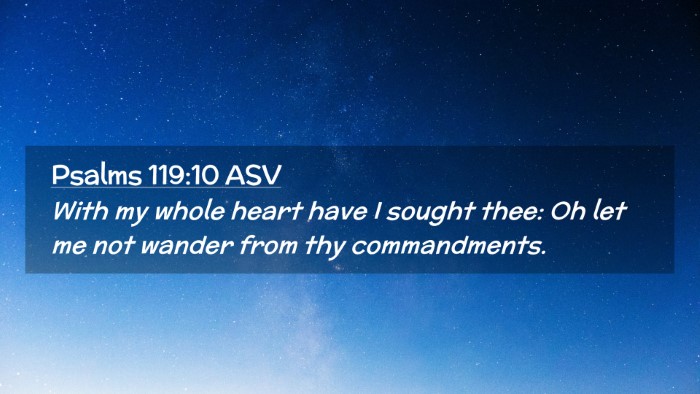 Picture 02 - Psalms 119:10 ASV Desktop Wallpaper - With my whole heart have I sought thee: Oh let me - Desktop Bible Verse Wallpaper