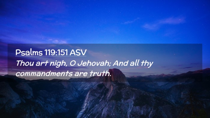 Picture 02 - Psalms 119:151 ASV Desktop Wallpaper - Thou art nigh, O Jehovah; And all thy - Desktop Bible Verse Wallpaper