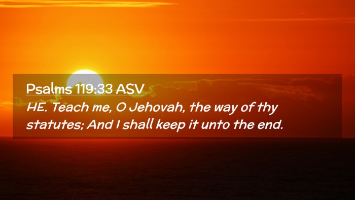 Picture 02 - Psalms 119:33 ASV Desktop Wallpaper - HE. Teach me, O Jehovah, the way of thy statutes; - Desktop Bible Verse Wallpaper
