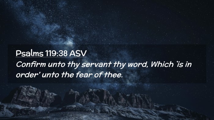 Picture 02 - Psalms 119:38 ASV Desktop Wallpaper - Confirm unto thy servant thy word, Which `is in - Desktop Bible Verse Wallpaper