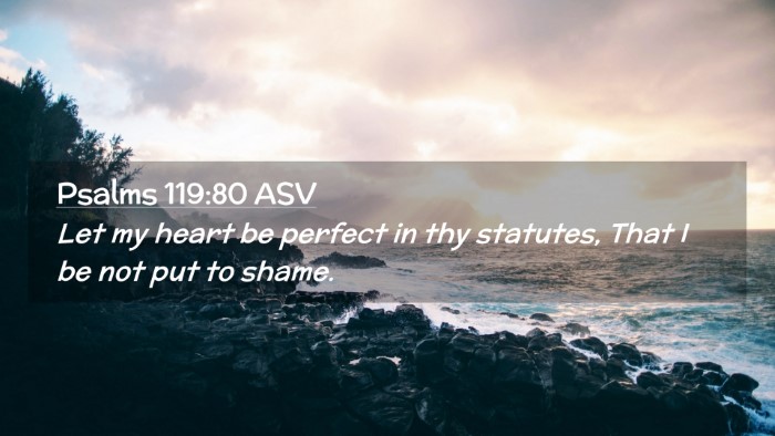 Picture 02 - Psalms 119:80 ASV Desktop Wallpaper - Let my heart be perfect in thy statutes, That I - Desktop Bible Verse Wallpaper