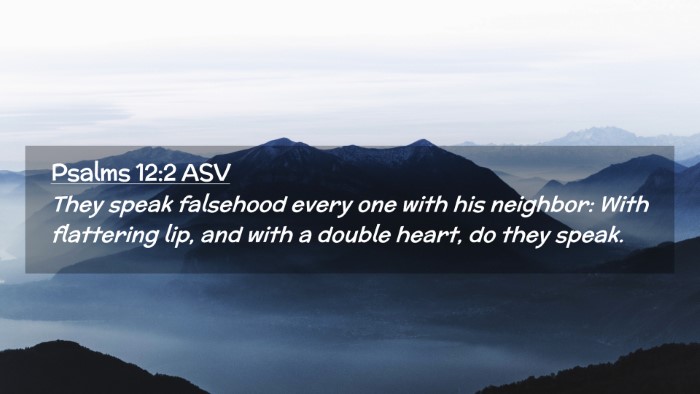 Picture 02 - Psalms 12:2 ASV Desktop Wallpaper - They speak falsehood every one with his neighbor: - Desktop Bible Verse Wallpaper