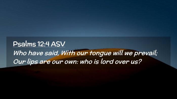 Picture 02 - Psalms 12:4 ASV Desktop Wallpaper - Who have said, With our tongue will we prevail; - Desktop Bible Verse Wallpaper