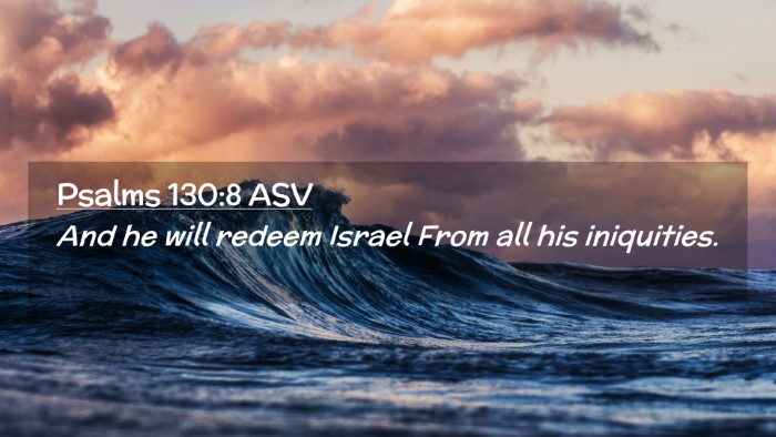 Picture 02 - Psalms 130:8 ASV Desktop Wallpaper - And he will redeem Israel From all his - Desktop Bible Verse Wallpaper
