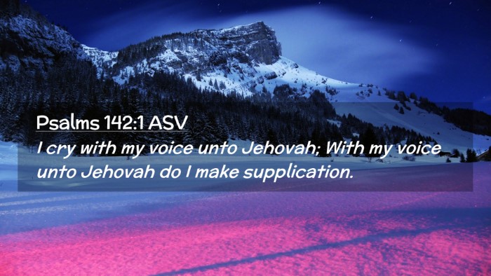 Picture 02 - Psalms 142:1 ASV Desktop Wallpaper - I cry with my voice unto Jehovah; With my voice - Desktop Bible Verse Wallpaper