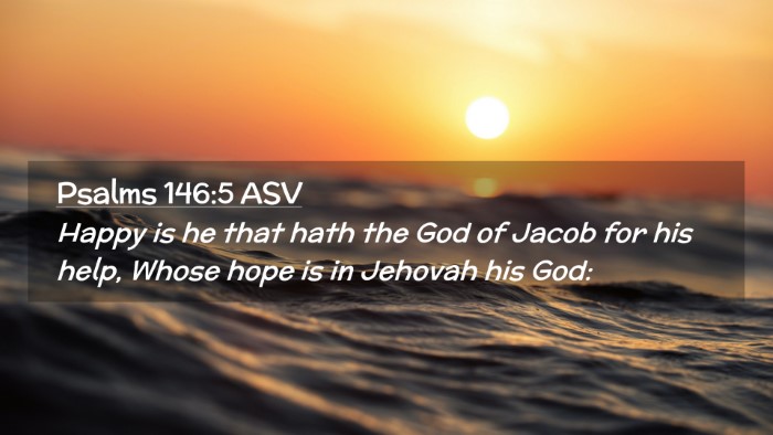 Picture 02 - Psalms 146:5 ASV Desktop Wallpaper - Happy is he that hath the God of Jacob for his - Desktop Bible Verse Wallpaper