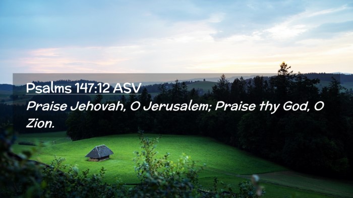 Picture 02 - Psalms 147:12 ASV Desktop Wallpaper - Praise Jehovah, O Jerusalem; Praise thy God, O - Desktop Bible Verse Wallpaper