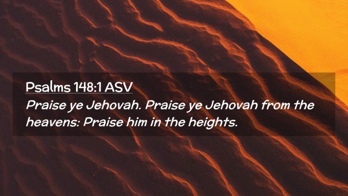 Picture 02 - Psalms 148:1 ASV Desktop Wallpaper - Praise ye Jehovah. Praise ye Jehovah from the - Desktop Bible Verse Wallpaper