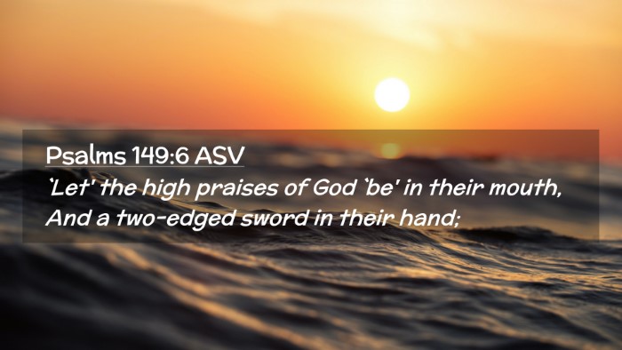 Picture 02 - Psalms 149:6 ASV Desktop Wallpaper - `Let' the high praises of God `be' in their - Desktop Bible Verse Wallpaper