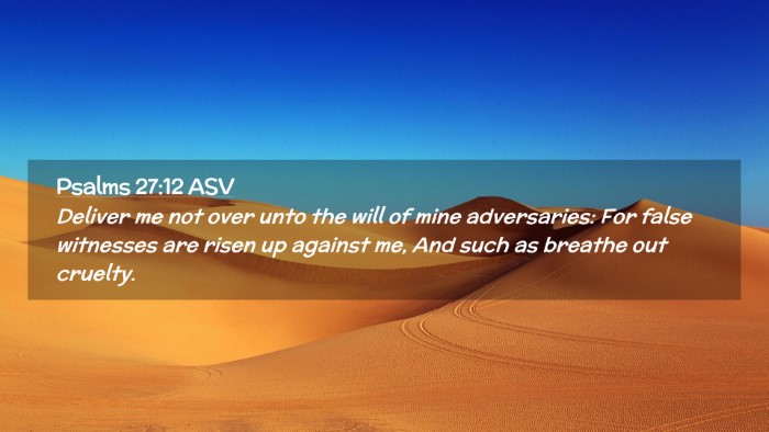 Picture 02 - Psalms 27:12 ASV Desktop Wallpaper - Deliver me not over unto the will of mine - Desktop Bible Verse Wallpaper