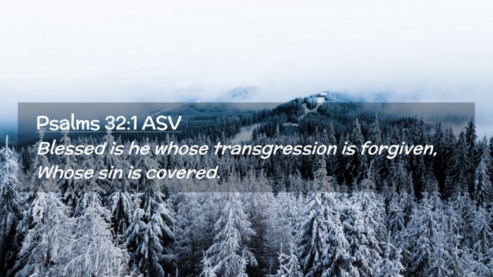 Picture 02 - Psalms 32:1 ASV Desktop Wallpaper - Blessed is he whose transgression is forgiven, - Desktop Bible Verse Wallpaper