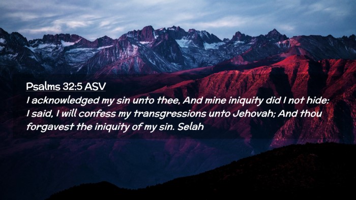Picture 02 - Psalms 32:5 ASV Desktop Wallpaper - I acknowledged my sin unto thee, And mine - Desktop Bible Verse Wallpaper