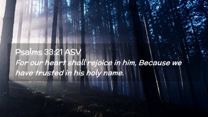 Picture 02 - Psalms 33:21 ASV Desktop Wallpaper - For our heart shall rejoice in him, Because we - Desktop Bible Verse Wallpaper