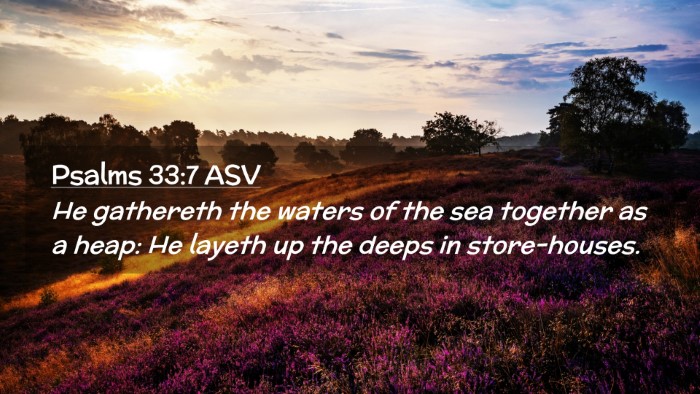 Picture 02 - Psalms 33:7 ASV Desktop Wallpaper - He gathereth the waters of the sea together as a - Desktop Bible Verse Wallpaper