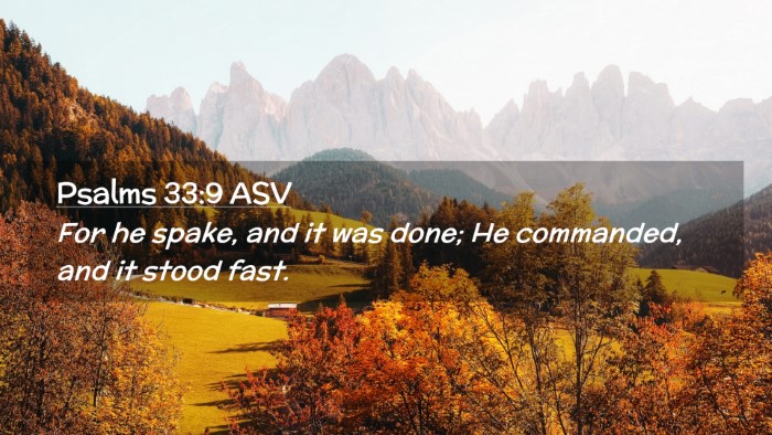 Picture 02 - Psalms 33:9 ASV Desktop Wallpaper - For he spake, and it was done; He commanded, and - Desktop Bible Verse Wallpaper