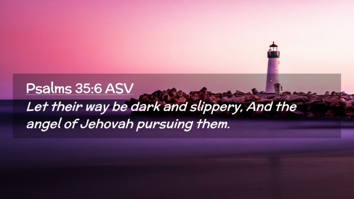 Picture 02 - Psalms 35:6 ASV Desktop Wallpaper - Let their way be dark and slippery, And the angel - Desktop Bible Verse Wallpaper
