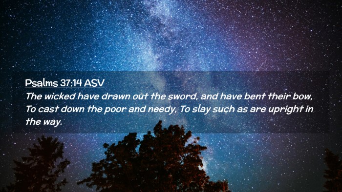 Picture 02 - Psalms 37:14 ASV Desktop Wallpaper - The wicked have drawn out the sword, and have - Desktop Bible Verse Wallpaper