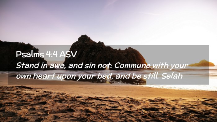 Picture 02 - Psalms 4:4 ASV Desktop Wallpaper - Stand in awe, and sin not: Commune with your own - Desktop Bible Verse Wallpaper