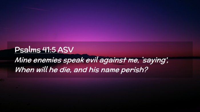 Picture 02 - Psalms 41:5 ASV Desktop Wallpaper - Mine enemies speak evil against me, `saying', - Desktop Bible Verse Wallpaper