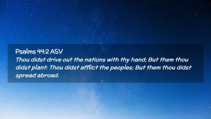 Picture 02 - Psalms 44:2 ASV Desktop Wallpaper - Thou didst drive out the nations with thy hand; - Desktop Bible Verse Wallpaper