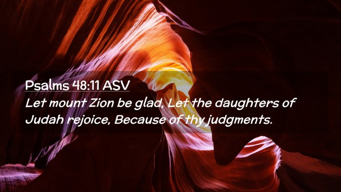 Picture 02 - Psalms 48:11 ASV Desktop Wallpaper - Let mount Zion be glad, Let the daughters of - Desktop Bible Verse Wallpaper