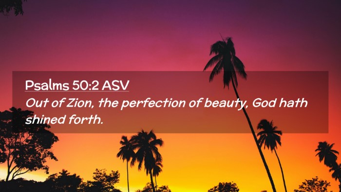 Picture 02 - Psalms 50:2 ASV Desktop Wallpaper - Out of Zion, the perfection of beauty, God hath - Desktop Bible Verse Wallpaper