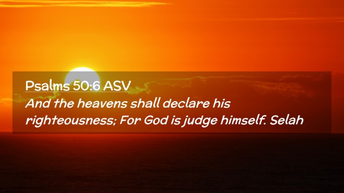 Picture 02 - Psalms 50:6 ASV Desktop Wallpaper - And the heavens shall declare his righteousness; - Desktop Bible Verse Wallpaper