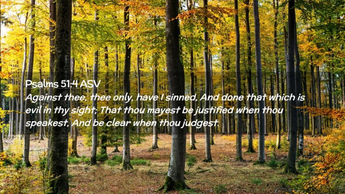 Picture 02 - Psalms 51:4 ASV Desktop Wallpaper - Against thee, thee only, have I sinned, And done - Desktop Bible Verse Wallpaper