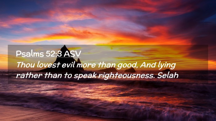 Picture 02 - Psalms 52:3 ASV Desktop Wallpaper - Thou lovest evil more than good, And lying rather - Desktop Bible Verse Wallpaper