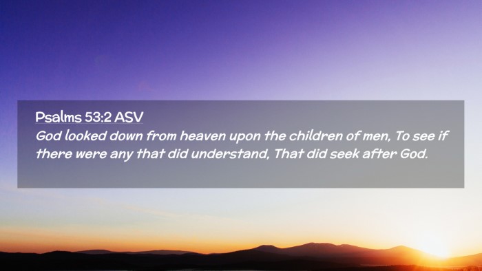 Picture 02 - Psalms 53:2 ASV Desktop Wallpaper - God looked down from heaven upon the children of - Desktop Bible Verse Wallpaper