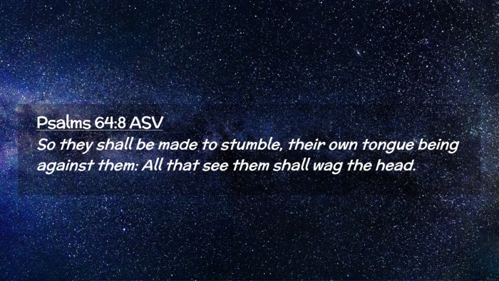 Picture 02 - Psalms 64:8 ASV Desktop Wallpaper - So they shall be made to stumble, their own - Desktop Bible Verse Wallpaper