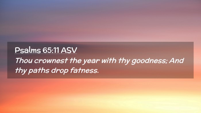 Picture 02 - Psalms 65:11 ASV Desktop Wallpaper - Thou crownest the year with thy goodness; And thy - Desktop Bible Verse Wallpaper