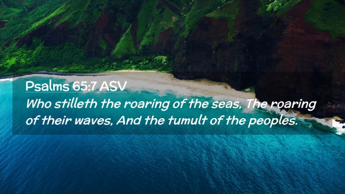 Picture 02 - Psalms 65:7 ASV Desktop Wallpaper - Who stilleth the roaring of the seas, The roaring - Desktop Bible Verse Wallpaper