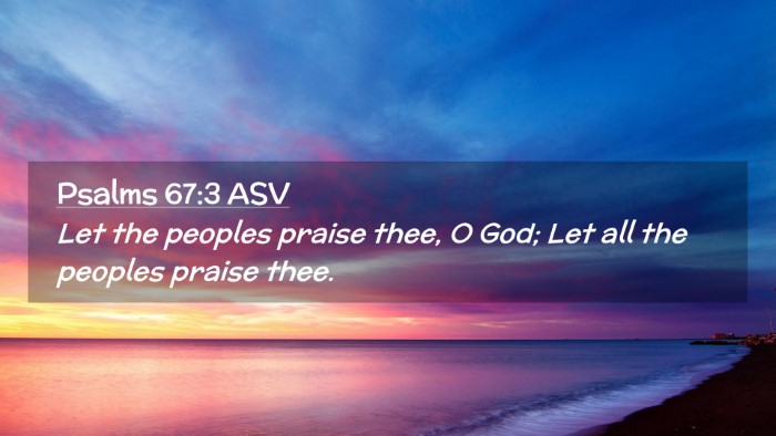 Picture 02 - Psalms 67:3 ASV Desktop Wallpaper - Let the peoples praise thee, O God; Let all the - Desktop Bible Verse Wallpaper