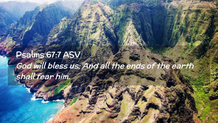 Picture 02 - Psalms 67:7 ASV Desktop Wallpaper - God will bless us; And all the ends of the earth - Desktop Bible Verse Wallpaper