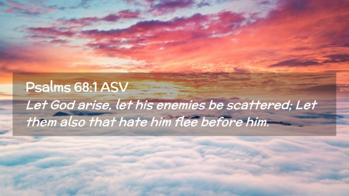 Picture 02 - Psalms 68:1 ASV Desktop Wallpaper - Let God arise, let his enemies be scattered; Let - Desktop Bible Verse Wallpaper