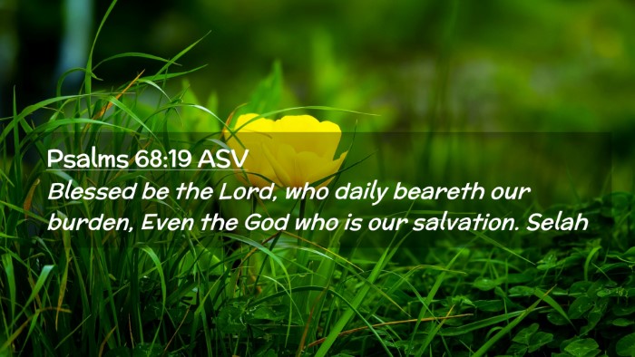 Picture 02 - Psalms 68:19 ASV Desktop Wallpaper - Blessed be the Lord, who daily beareth our - Desktop Bible Verse Wallpaper
