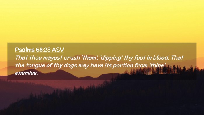 Picture 02 - Psalms 68:23 ASV Desktop Wallpaper - That thou mayest crush `them', `dipping' thy foot - Desktop Bible Verse Wallpaper