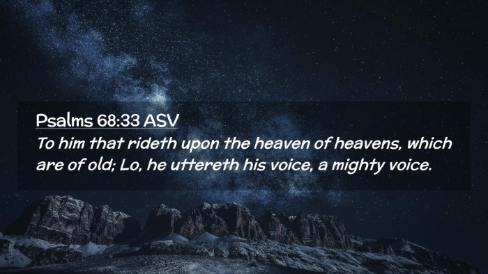 Picture 02 - Psalms 68:33 ASV Desktop Wallpaper - To him that rideth upon the heaven of heavens, - Desktop Bible Verse Wallpaper