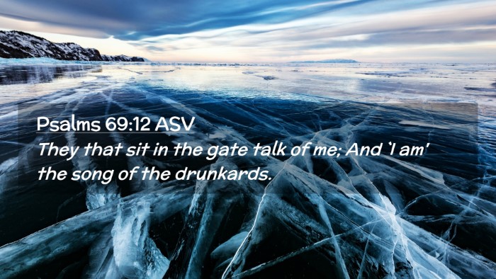 Picture 02 - Psalms 69:12 ASV Desktop Wallpaper - They that sit in the gate talk of me; And `I am' - Desktop Bible Verse Wallpaper