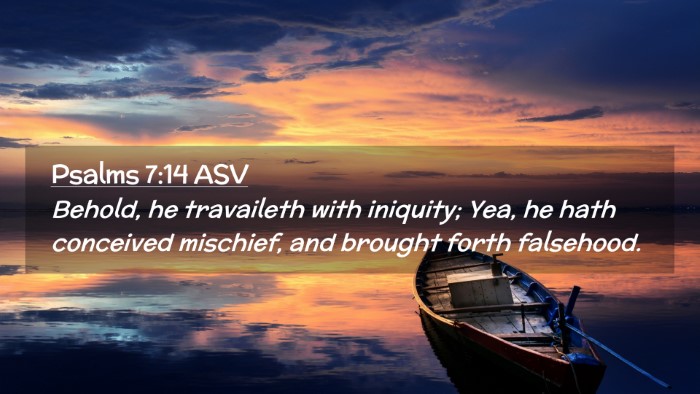 Picture 02 - Psalms 7:14 ASV Desktop Wallpaper - Behold, he travaileth with iniquity; Yea, he hath - Desktop Bible Verse Wallpaper