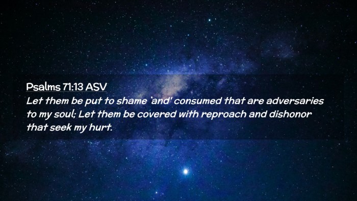 Picture 02 - Psalms 71:13 ASV Desktop Wallpaper - Let them be put to shame `and' consumed that are - Desktop Bible Verse Wallpaper