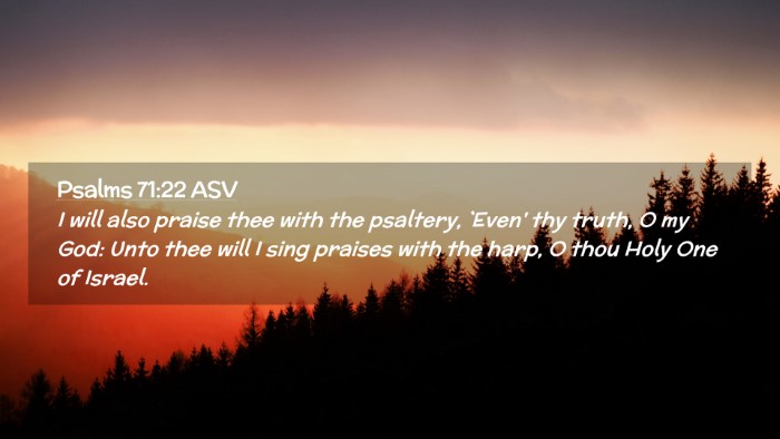 Picture 02 - Psalms 71:22 ASV Desktop Wallpaper - I will also praise thee with the psaltery, `Even' - Desktop Bible Verse Wallpaper