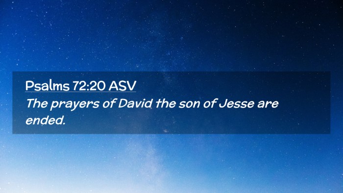 Picture 02 - Psalms 72:20 ASV Desktop Wallpaper - The prayers of David the son of Jesse are - Desktop Bible Verse Wallpaper