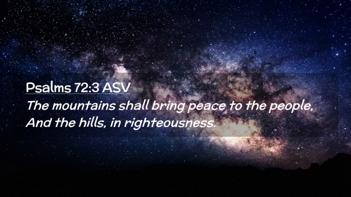 Picture 02 - Psalms 72:3 ASV Desktop Wallpaper - The mountains shall bring peace to the people, - Desktop Bible Verse Wallpaper