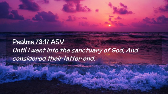 Picture 02 - Psalms 73:17 ASV Desktop Wallpaper - Until I went into the sanctuary of God, And - Desktop Bible Verse Wallpaper