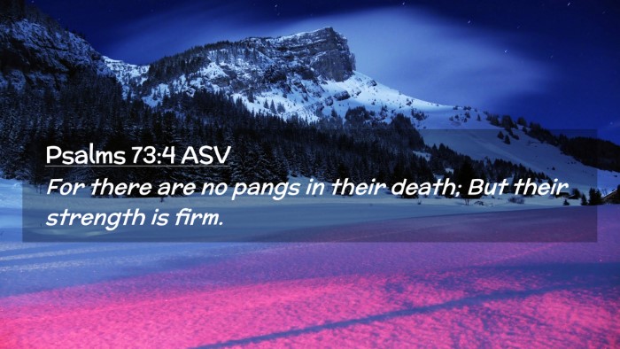 Picture 02 - Psalms 73:4 ASV Desktop Wallpaper - For there are no pangs in their death; But their - Desktop Bible Verse Wallpaper